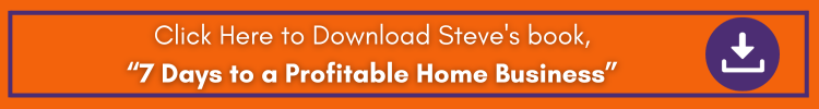 Download Steve's book, 7 Days to a Profitable Home Business