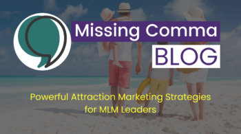 Powerful Attraction Marketing Strategies for MLM - Missing Comma