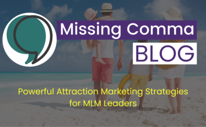 Powerful Attraction Marketing Strategies for MLM - Missing Comma