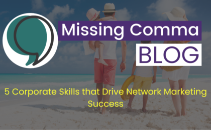 5 Corporate Skills that Drive Network Marketing Success