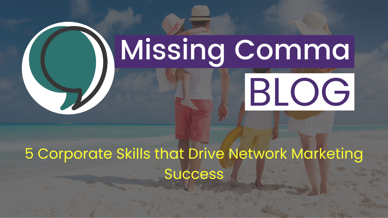 5 Corporate Skills for Network Marketing Success