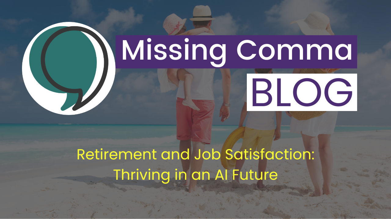 Retirement and Job Satisfaction: Thriving in an AI Future