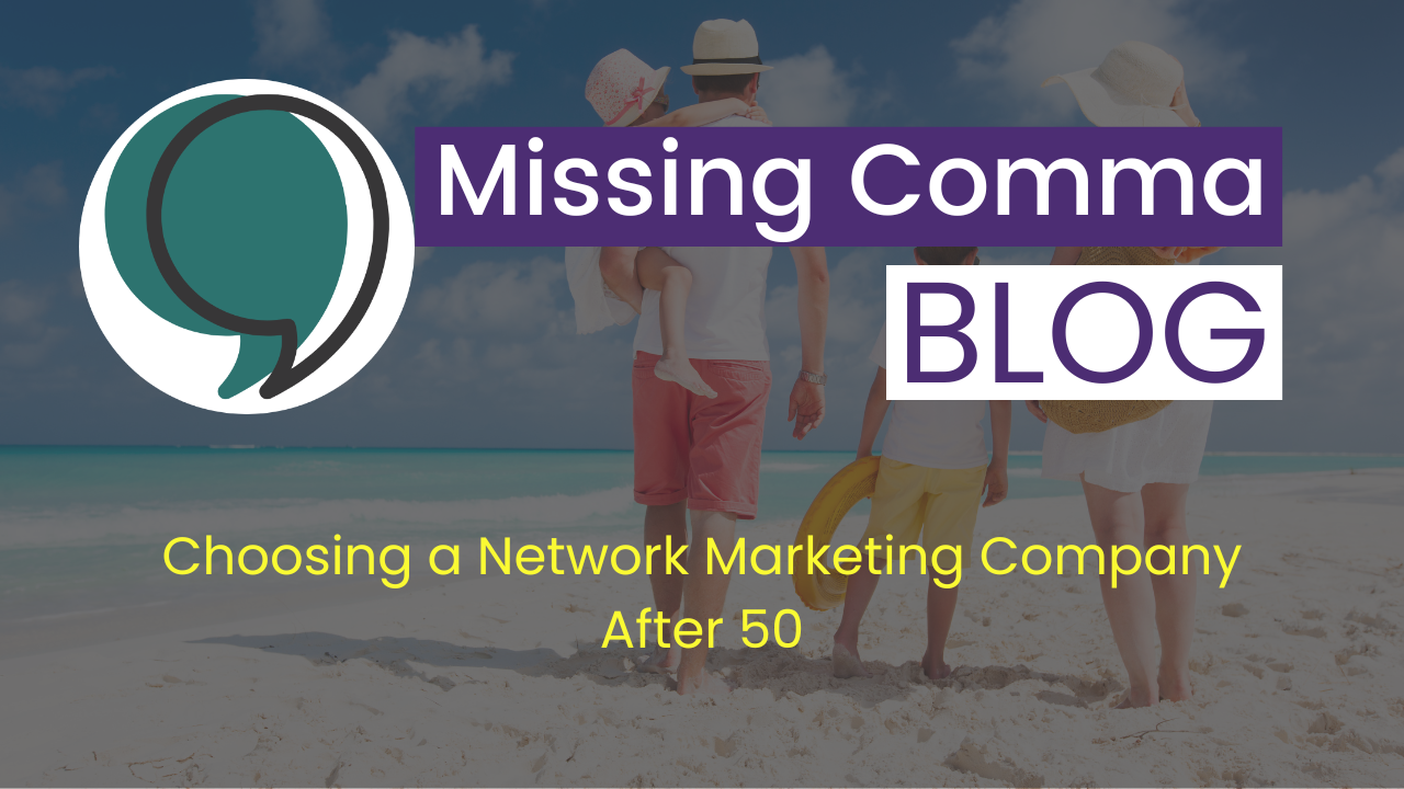 The Secret to Choosing a Network Marketing Company After 50